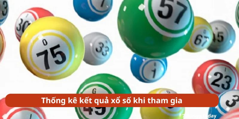 Thống kê kết quả xổ số khi tham gia